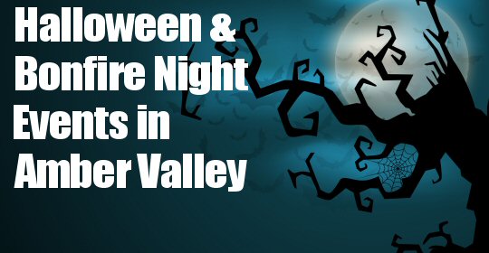 Whats on in Amber Valley This Bonfire Night And Halloween