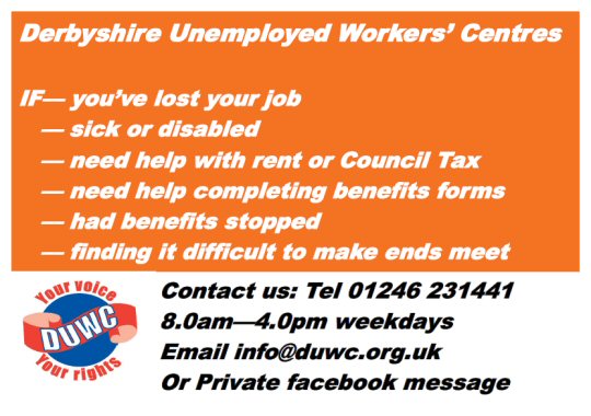 Derbyshire Unemployed Workers' Centre provide help and advice on welfare rights