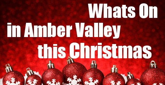 Find Out Whats Going On In The Amber Valley This Christmas
